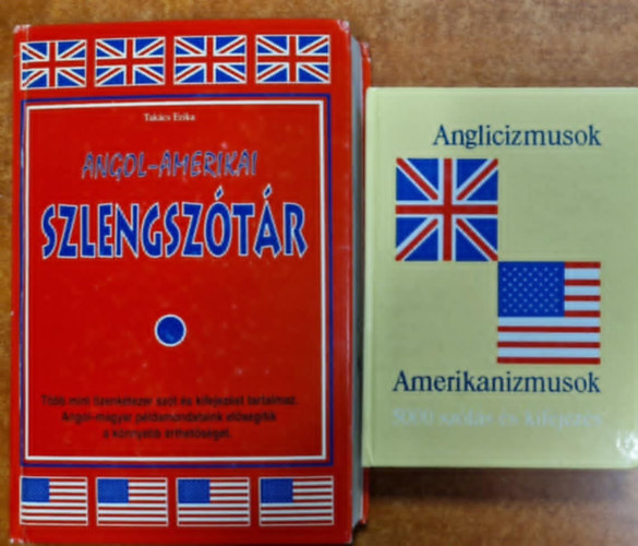 Takcs Erika, Takcs Erika (szerk.), Magay T.-Lukcsn (szerk.) - 2db angol:Angol-amerikai szlengsztr+Anglicizmusok-Amerikanizmusok (5000 szls s kifejezs)