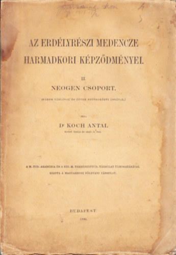 Dr. Koch Antal - Az erdélyrészi medencze harmadkori képződményei II. neogen csoport