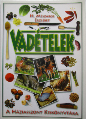 H. Mészáros Erzsébet - Vadételek