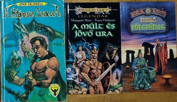 Daniel P. Campbell, Tracy Hickman Margaret Weis, John Caldwell - 3db fantasy regny - Daniel P. Campbell-Blcsdal, Margaret Weis-Tracy Hickman-A mlt s jv ura, John Caldwell-A Kosz Szava