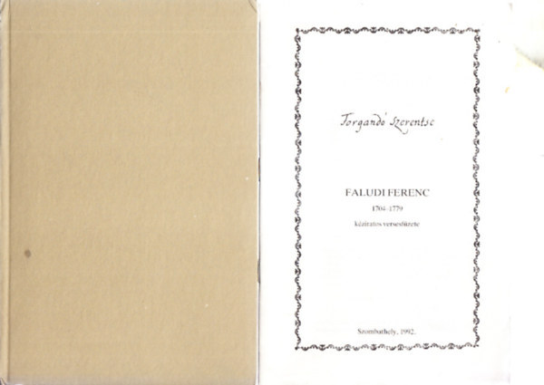 Faludi Ferenc - Forgand� szerentse (Faludi Ferenc k�ziratos versesf�zete)- reprint, k�s�r�f�zettel