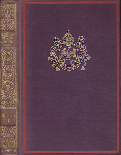 Prohászka Ottokár, Schütz Antal (szerk.) - Föld és ég I-II.