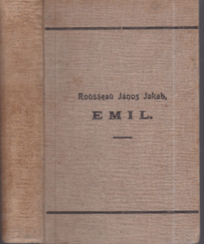 J.-J. Rousseau - Emil, avagy a nevelésről
