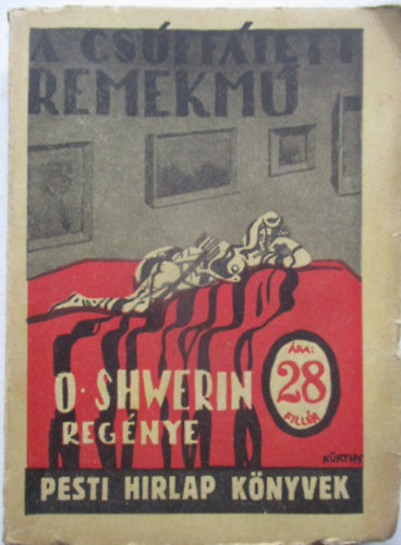 O. Shwerin - A csúffátett remekmű -Pesti Hírlak könyvek 343