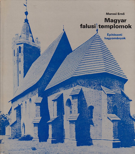 Marosi Ern - Magyar falusi templomok