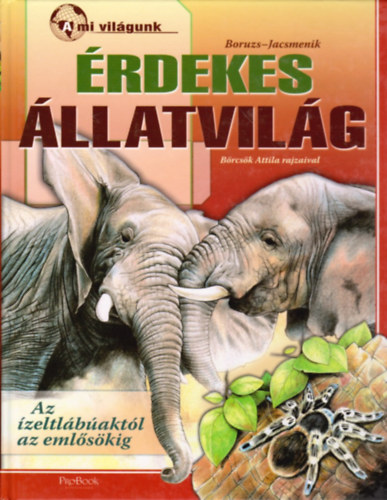 Boruzs Jnos; Jacsmenik Erika - rdekes llatvilg
