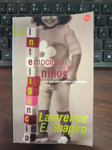 Lawrence E. Shapiro - La inteligencia emocional de los ninos - A gyermekek �rzelmi intelligenci�ja spanyol nyelven