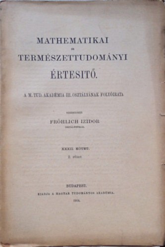Frhlich Izidor (szerk.) - Mathematikai s termszettudomnyi rtest XXXII. ktet 2. fzet