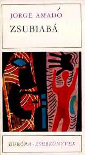 Jorge Amado, Benyhe J�nos (szerk.), Guly�s Andr�s (ford.) - Csodabaz�r - Eur�pa Zsebk�nyvek 149