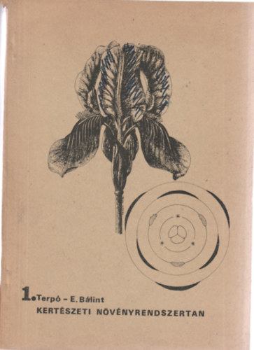 Dr. Terpó András, Egyedné Bálint Klára - Kertészeti növényrendszertan I-II.