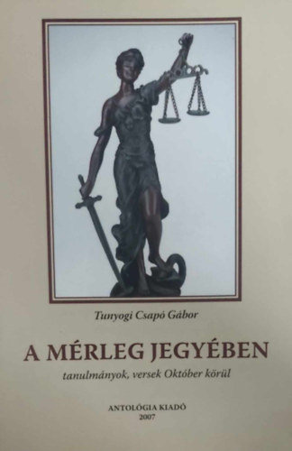 Kocsis Gbor (Tunyogi Csap) - A mrleg jegyben - Tanulmnyok, versek Oktber krl