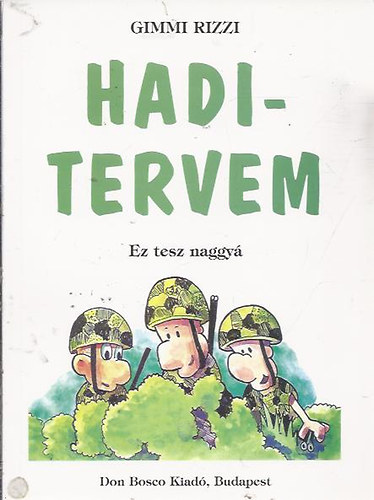 Gimmi Rizzi - Haditervem - Ez tesz naggy