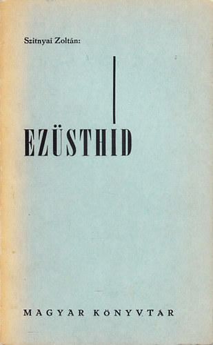Szitnyai Zoltán - Ezüsthíd