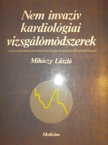 Mihczy Lszl - Nem invazv kardiolgiai vizsglmdszerek