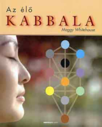 Maggy Whitehouse - Az élő kabbala-Kabbala Toledói Hagyományai