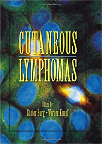 Gnter Burg, Werner Kempf - Cutaneous Lymphomas