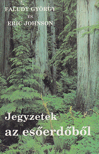 Faludy Gy�rgy; Eric Johnson - Jegyzetek az �serd�b�l