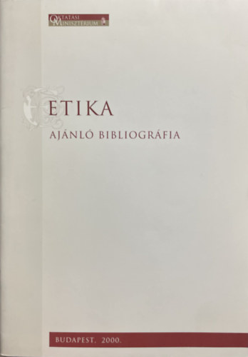 SZERKESZT� Homor Tivadar - Etika - Aj�nl� Bibliogr�fia  (Tan�ri seg�dletek + Tanul�i seg�dletek)