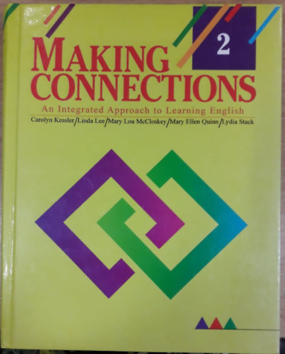 Carolyn Kessler, Linda Lee, Mary Lou McCloskey, Mary Ellen Quinn, Lydia Stack - Making Connections 2: An Integrated Approach to Learning English