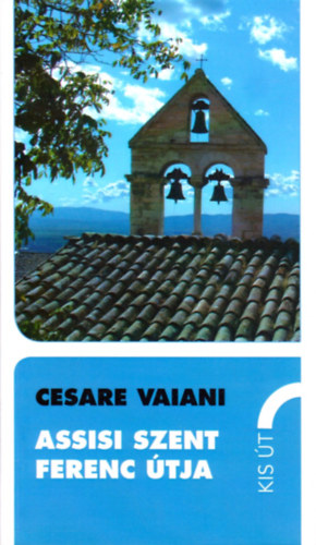 Cesare Vaiani - Assisi Szent Ferenc tja