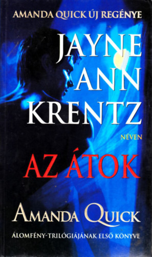 Amanda Quick (Jayne Ann Krentz) - Az átok (Amanda Quick Álomfény-trilógiájának első könyve)
