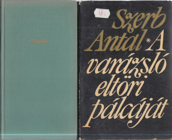 Szerb Antal - 2 db. Szerb Antal k�nyv (A var�zsl� elt�ri p�lc�j�t + A kir�lyn� nyakl�nca)