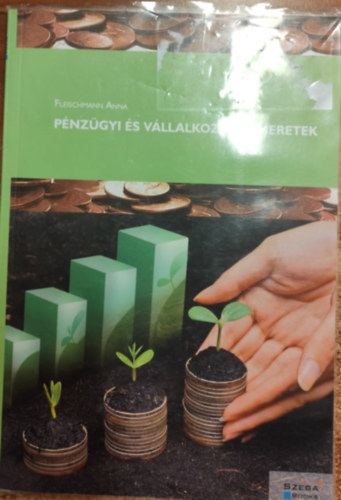 Fleischmann Anna - P�nz�gyi �s v�llalkoz�si ismeretek