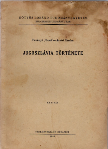 Per�nyi J�zsef-Arat� Endre - Jugoszl�via t�rt�nete