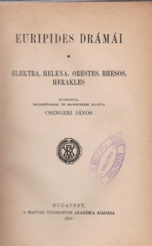 Csengeri Jnos (ford.) - Euripides drmi III.- Elektra, Helena, Orestes, Rhesos, Herakles