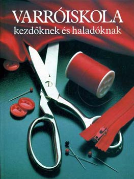 Szcs Lvia szerk. - Varriskola kezdknek s haladknak