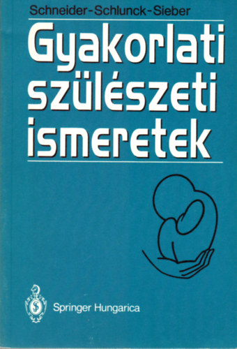 Schneider-Schlunck-Sieber - Gyakorlati sz�l�szeti ismeretek