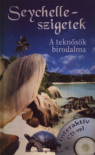 Fehér Péter- Csepregi Andrea (szerk.) - Seychelle-szigetek (A teknősök birodalma)- CD-vel