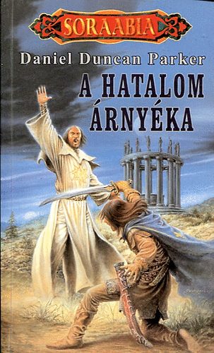 Daniel Duncan Parker - A hatalom rnyka (Soraabia)