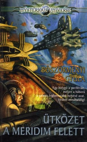 Bszrmnyi Gyula - tkzet a Meridim felett (Mysterious Universe)