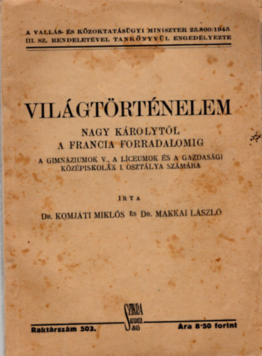 Dr. Komjti Mikls, Dr. Makkai Lszl - Vilgtrtnelem Nagy Krolytl a francia forradalomig- A gimnziumok  V.  a lceumok s a gazdasgi kzpiskolk I. osztlya szmra