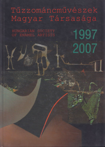 Gyergydesz Lszl (szerk.) - Tzzomncmvszek Magyar Trsasga 1997-2007