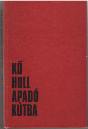 Szilágyi István - Kő hull apadó kútba