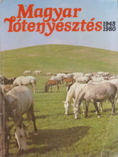 Dr. Pl Jnos, Dr. Vrady Jen, Sz. Bozsik Nra - Magyar ltenyszts 1945-1980