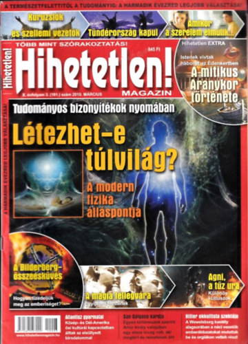 Szűcs Róbert (főszerk.) - Hihetetlen! magazin (X. évfolyam 3. szám (101.) - 2010. március)