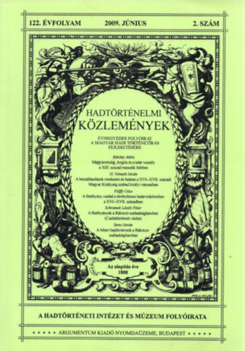 Cs�kv�ry Ferenc (f�szerkeszt�) - Hadt�rt�nelmi k�zlem�nyek 122.�vfolyam 2009.j�nius 2.sz�m