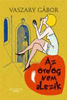 Vaszary Gbor - Az rdg nem alszik