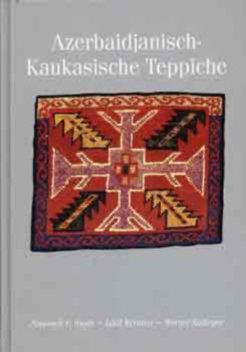 Azadi, Zollinger, Kerimov - Azerbaidjanisch-Kaukasische Teppiche