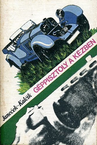 Janecek, Vclav- Kalck, Rudolf - Gppisztoly a kzben