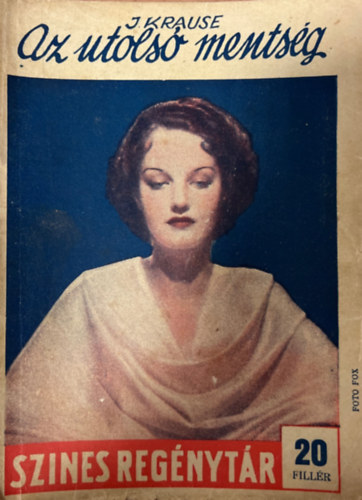 J. Krause - Az utols� ments�g (Szines reg�nyt�r 341. sz�m)