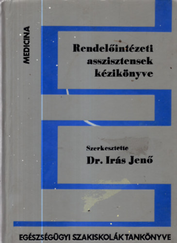Egyedi Lszl, Dr. rs Jen - A rendelintzeti asszisztensek kziknyve