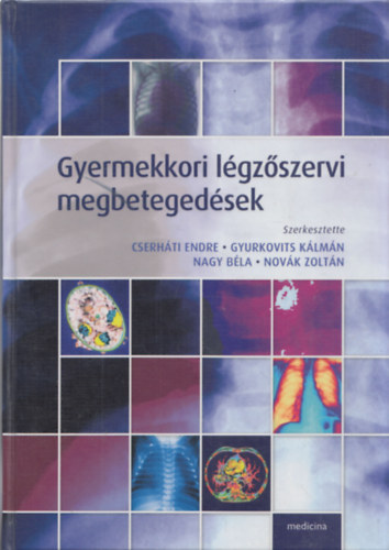 Cserhti Endre, Gyurkovits Klmn, Nagy Bla, Novk Zoltn - Gyermekkori lgzszervi megbetegedsek