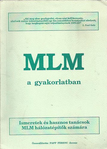 Papp Ferenc (szerk.) - MLM a gyakorlatban (Ismeretek s hasznos tancsok MLM hlzatptk szmra)