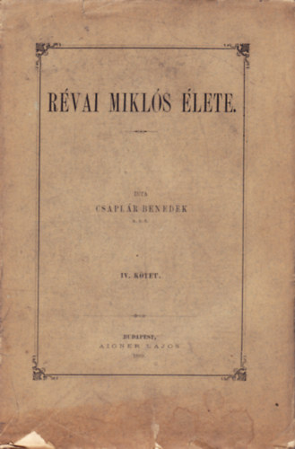 Csaplár Benedek - Révai Miklós élete IV.