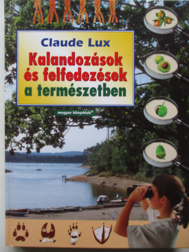 Claude Lux - Kalandozsok s felfedezsek a termszetben