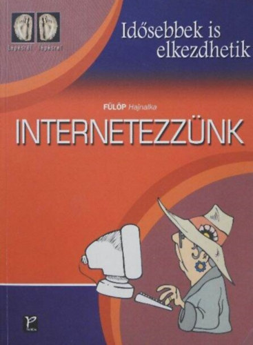 Fülöp Hajnalka - Internetezzünk (Idősebbek is elkezdhetik)